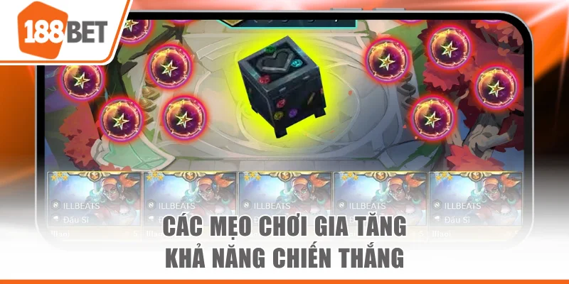 Các mẹo chơi gia tăng khả năng chiến thắng