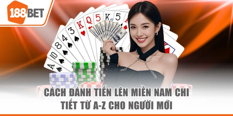 cách đánh tiến lên miền nam