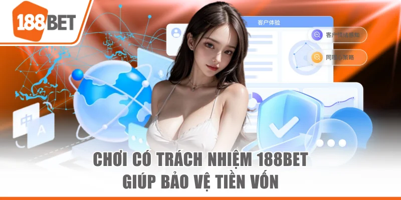 Chơi có trách nhiệm 188BET giúp bảo vệ tiền vốn