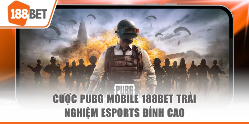 cược PUBG Mobile 188bet