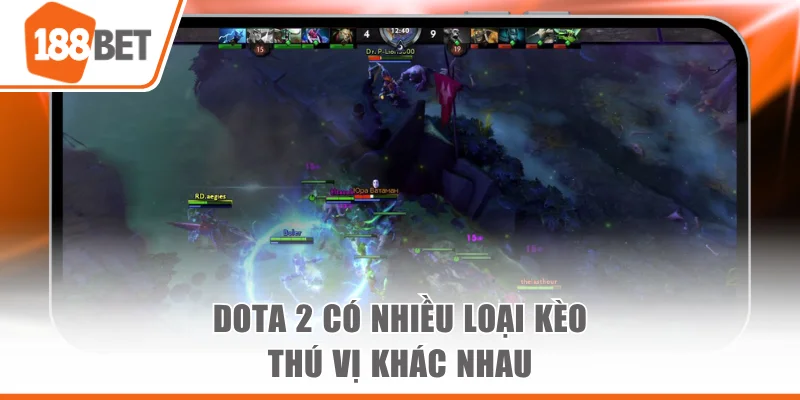 Dota 2 có nhiều loại kèo thú vị khác nhau