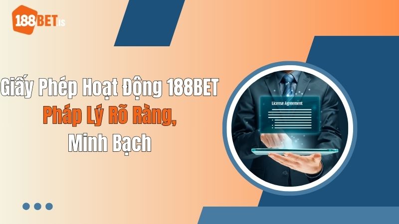 Khám phá lý do giấy phép hoạt động cần thiết với mọi nhà cái