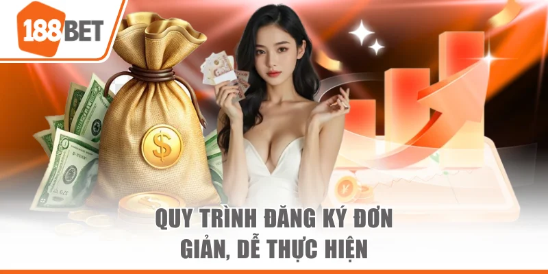 Quy trình đăng ký đơn giản, dễ thực hiện