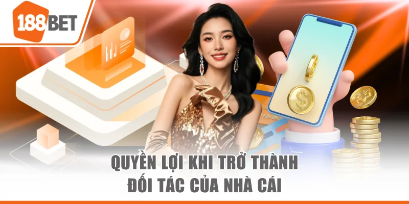 Quyền lợi khi trở thành đối tác của nhà cái