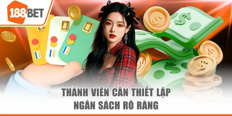 Thành viên cần thiết lập ngân sách rõ ràng