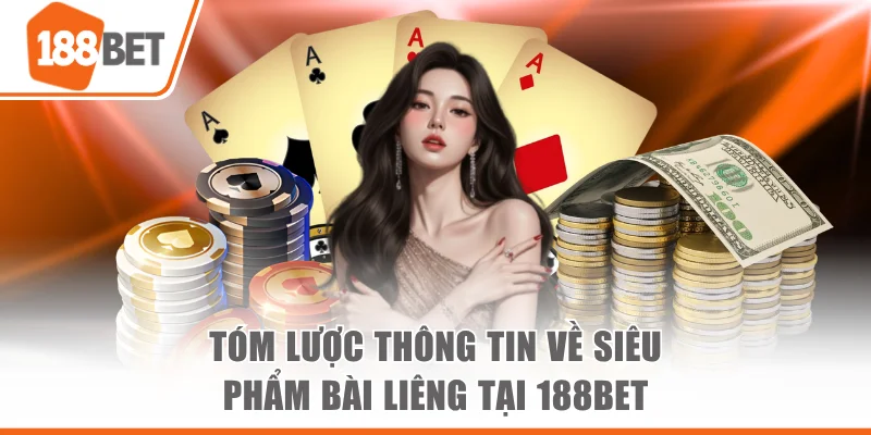 Tóm lược thông tin về siêu phẩm bài Liêng tại 188bet